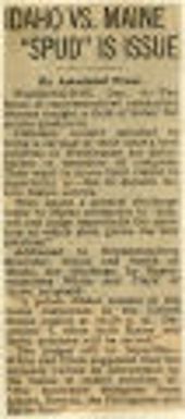 Idaho VS. Maine "Spude" Is Issue. Northwest History. Columbia River, Commodity Credit Corporation, Community Chest, Concrete, Contagious Disease, Contests, Awards, Honors Conventions and Conferences. Contests, Awards & Honors For Military awards see U S Army & Navy File. General.