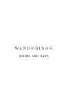 Wanderings, south and east : with 2 maps and 47 wood engravings executed under the direction of Edward Whymper, from sketches by the author, native drawings, etc