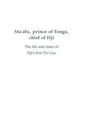 ["Ma'afu, prince of Tonga, chief of Fiji: The life and times of Fiji’s first Tui Lau"]