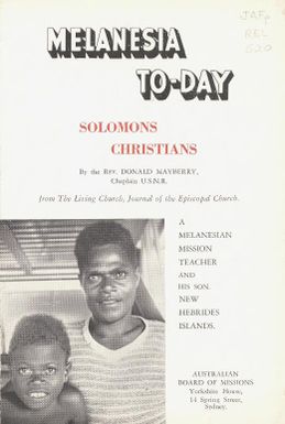 Melanesia to-day : Solomons Christians / by Donald Mayberry.