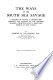 The ways of the South Sea savage; a record of travel & observation amongst the savages of the Solomon Islands & primitive coast & mountain peoples of New Guinea