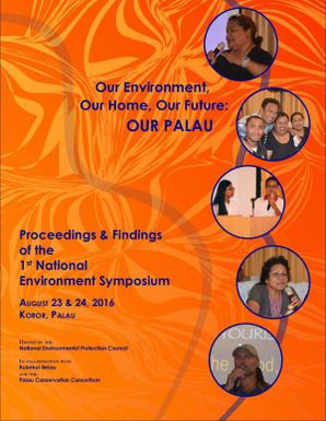 Proceedings & findings of the 1st national environment symposium. Palau.