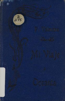 Mi viaje a Oceania : historia de la fundacion de las misiones Capuchinas en las Islas Carolinas y Palaos / por Ambrosio de Valencina.