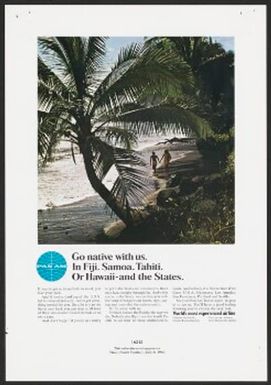 Go native with us. In Fiji. Samoa. Tahiti. Or Hawaii--and the States.