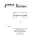 Jungle victory An official story of the Australian soldier in the Wau-Salamaua campaign. January, 1943-September, 1943