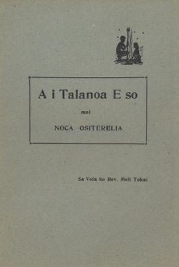 A i talanoa e so ma [i.e. mai] Noca Ositerelia / sa vola ko Rev. Meli Tukai.