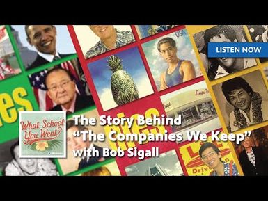 The Story Behind “The Companies We Keep” (with Bob Sigall)