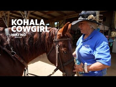 Kohala Cowgirl: Horses Can Help Us Survive the World | HIKI NŌ - PBS Hawai‘i