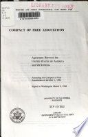 Compact of Free Association : agreement between the United States of America and Micronesia, amending the Compact of Free Association of October 1, 1982, signed at Washington March 9, 1988