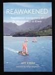 Reawakened :traditional navigators of Te Moana-nui-a-Kiwa