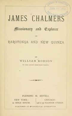 James Chalmers, missionary and explorer of Rarotonga and New Guinea
