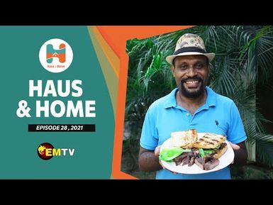 Haus & Home - Episode 28, 2021