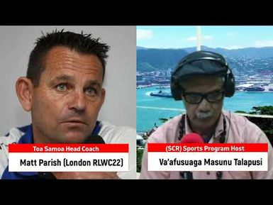 Interview with Toa Samoa Head Coach Matt Parish - Samoa Capital Radio, 14 OCT 2022