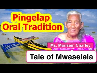 Tale of Mwaseiela, Pingelap