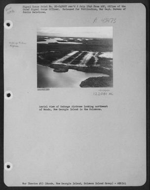 Aerial View Of Ondonga Airdrome Looking Northwest Of Munda, New Georgia Island In The Solomons. (U.S. Air Force Number 122081AC)