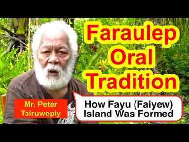 Legendary Tale of How Fayu (Faiyew) Island Was Formed, Faraulep