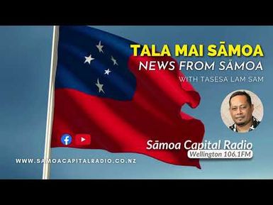 Tala mai Sāmoa - 31 JULY 2026 - Sāmoa Capital Radio