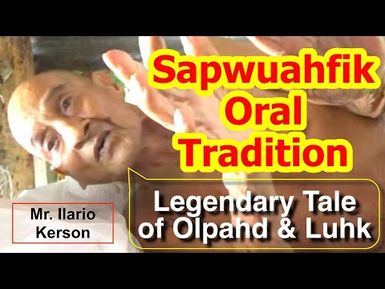 Legendary Tale of Olpahd and Luhk, Sapwuahfik