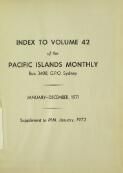 INDEX TO VOLUME 42 of the PACIFIC ISLANDS MONTHLY (31 December 1971)