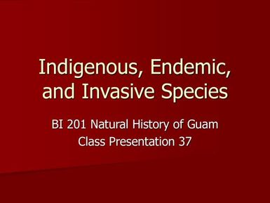 Indigenous, Endemic, and Invasive species