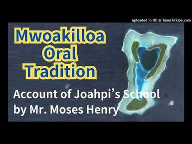 Account of Joahpi's School, Mwoakilloa