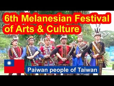 Paiwan people of Taiwan, 6th Melanesian Festival of Arts and Culture