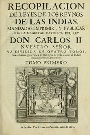 Recopilacion de leyes de los reynos de las Indias : mandadas imprimir, y publicar por la magestad catolica del rey don Carlos II, nuestro señor : va dividida en quatro tomos, con el indice general, y al principio de cada tomo el indice especial de los titulos, que contiene, 1