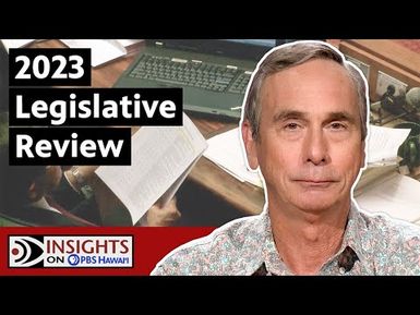 2023 Legislative Review | INSIGHTS ON PBS HAWAIʻI