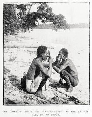 The morning shave or 'Cut-em-grass,' as the natives call it, at Papua