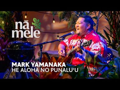Mark Yamanaka - He Aloha No Punalu‘u | PBS HAWAIʻI