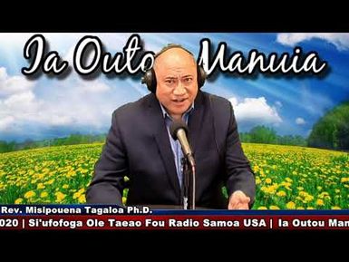 Ia Outou Manuia with Rev. Misi Tagaloa Ph.D. 4/8/2020