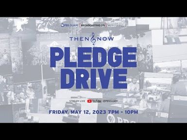 PBS GUAM PLEDGE DRIVE May 12, 2023