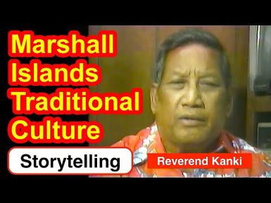 Marshallese Storytelling (Reverend Kanki)