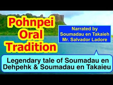 Legendary Tale of Soumadau en Dehpehk and Soumadau en Takaieu, Pohnpei