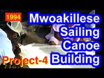 Mwoakillese Sailing Canoe Building Documentation Project 4