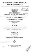 Exchange of certain vessels in nonsubsidized service Hearing, Ninetieth Congress, first session ... November 5, 1967