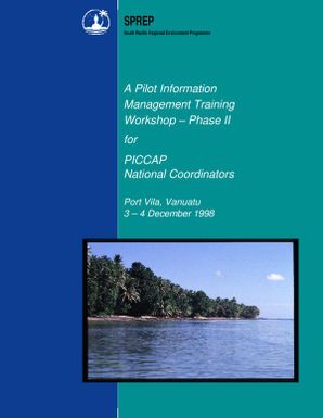 A Pilot Information Management Training Workshop - Phase II for PICCAP National Coordinators, Port Vila, Vanuatu, 3-4 December, 1998