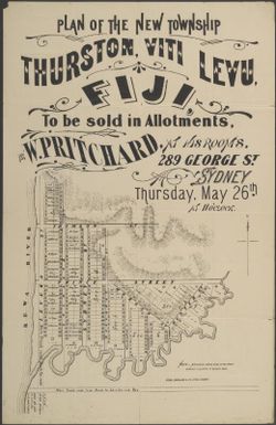 Plan of the new township, Thurston, Viti Levu, Fiji : to be sold in allotments by W. Pritchard at his rooms, 289 George St., Sydney Thursday, May 26th at 11 oclock