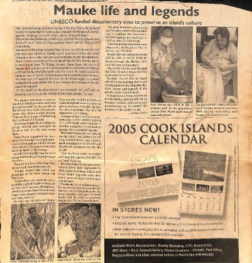 Melina Smith. Mauke life and legends, UNESCO funded documentary aims to preserve an island's culture. Cook Islands News Weekend.  20 November 2004.