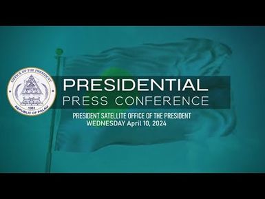 PRESIDENTIAL PRESS CONFERENCE (10APR24)