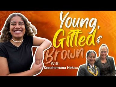 Meet NZ's Youngest Power Move - Kenahemana Hekau | Young, Gifted & Brown