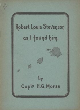 Robert Louis Stevenson as I found him in his island home / by Hiram G. Morse