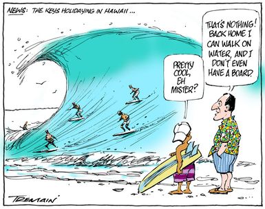 Tremain, Garrick, 1941- :NEWS; The Keys holidaying in Hawaii... 7 January 2013