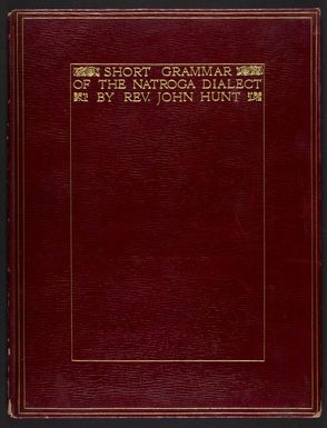 Short grammar of the Natroga dialect / by Rev John Hunt