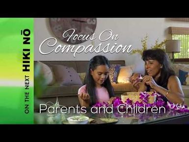 HIKI NŌ Focus on Compassion: Parents and Children | Promo Thurs. 7:30 pm