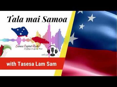 Tala mai Samoa - 19 JULY 2023 - Samoa Capital Radio