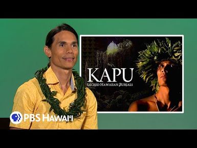 The 20-Year Story Behind Keoni Alvarez's film "Kapu: Sacred Hawaiian Burials" | PBS HAWAIʻI