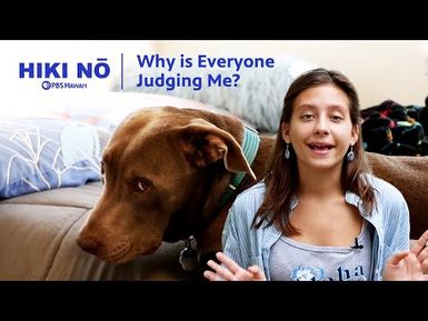 Why Is Everyone Judging Me? | HIKI NŌ on PBS HAWAIʻI