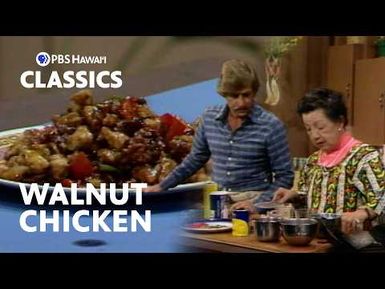 The International Kitchen: Walnut Chicken | PBS Hawaiʻi Classics