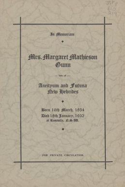 In memoriam: Mrs. Margaret Mathieson Gunn late of Aneityum and Futuna, New Hebrides; born 16th March, 1854, died 18th January, 1932, at Roseville, N.S.W